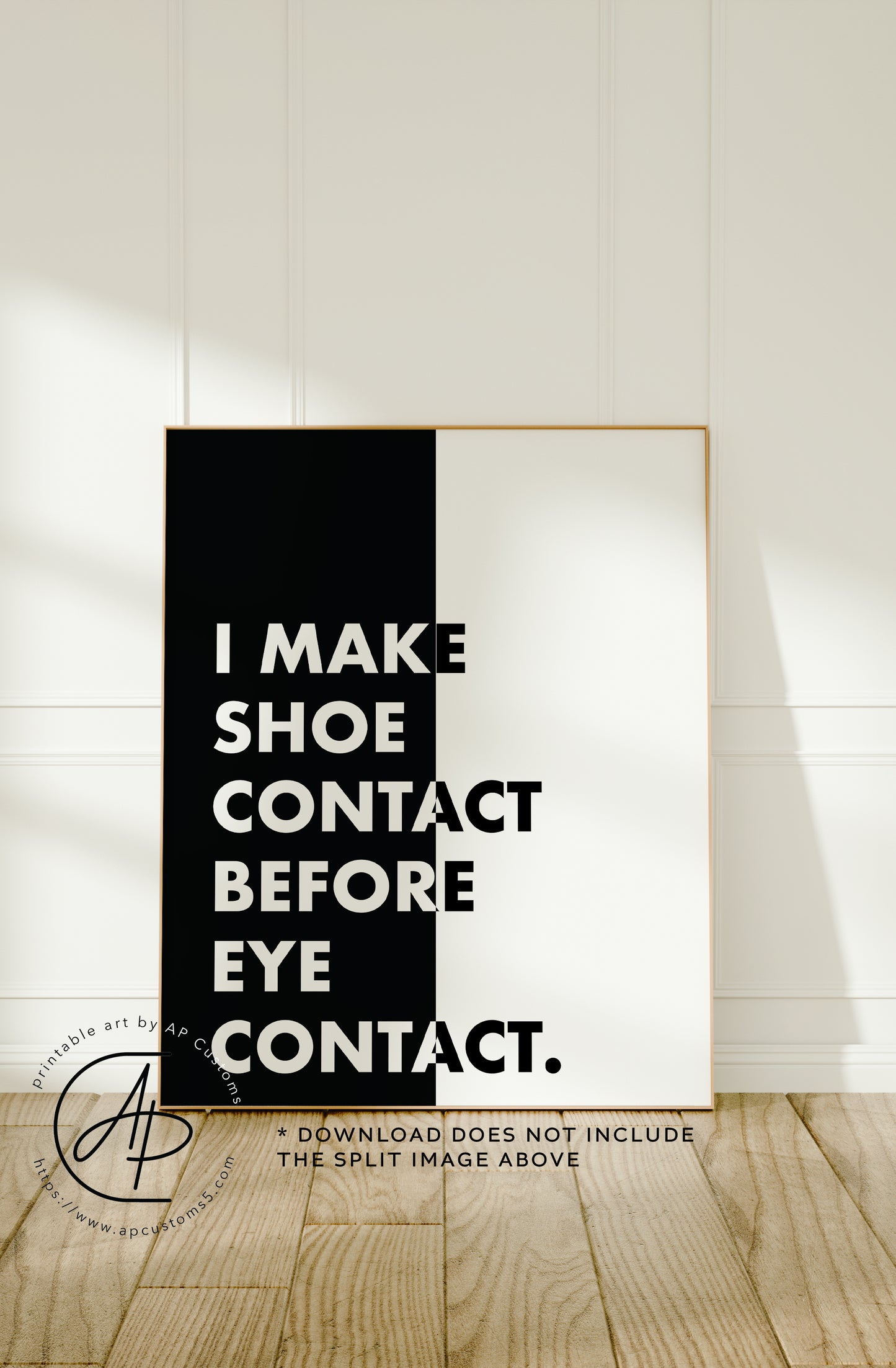 I Make Shoe Contact Before Eye Contact | Sneaker Art | Digital Download