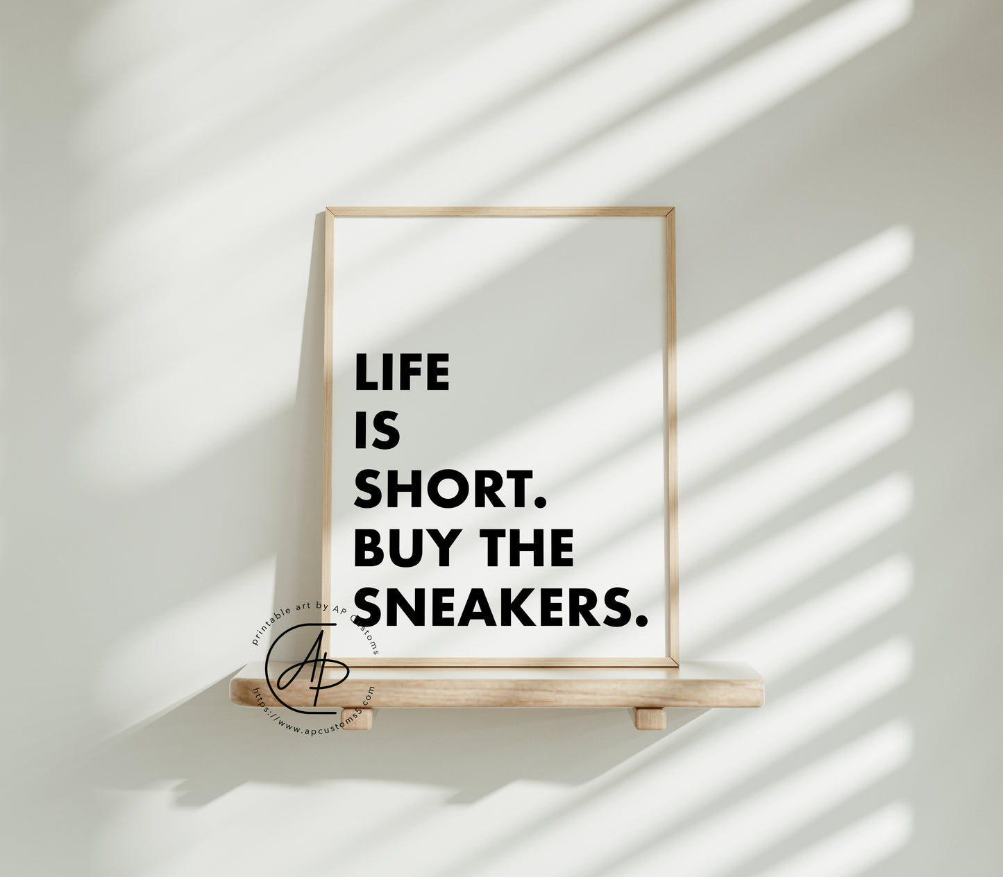 Life Is Short, Buy The Sneakers | Sneaker Art | Digital Download