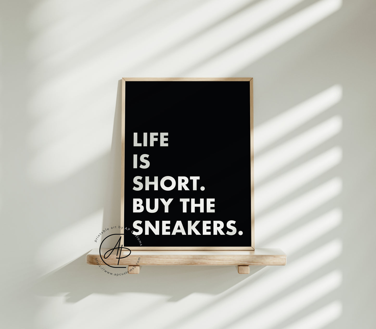 Life Is Short, Buy The Sneakers | Sneaker Art | Digital Download