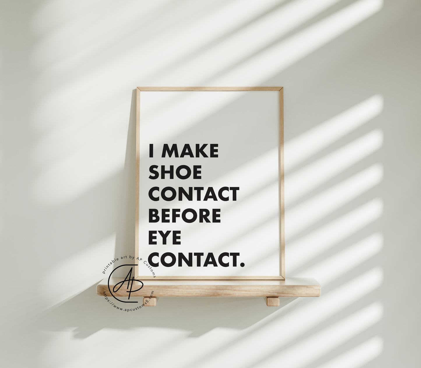 I Make Shoe Contact Before Eye Contact | Sneaker Art | Digital Download