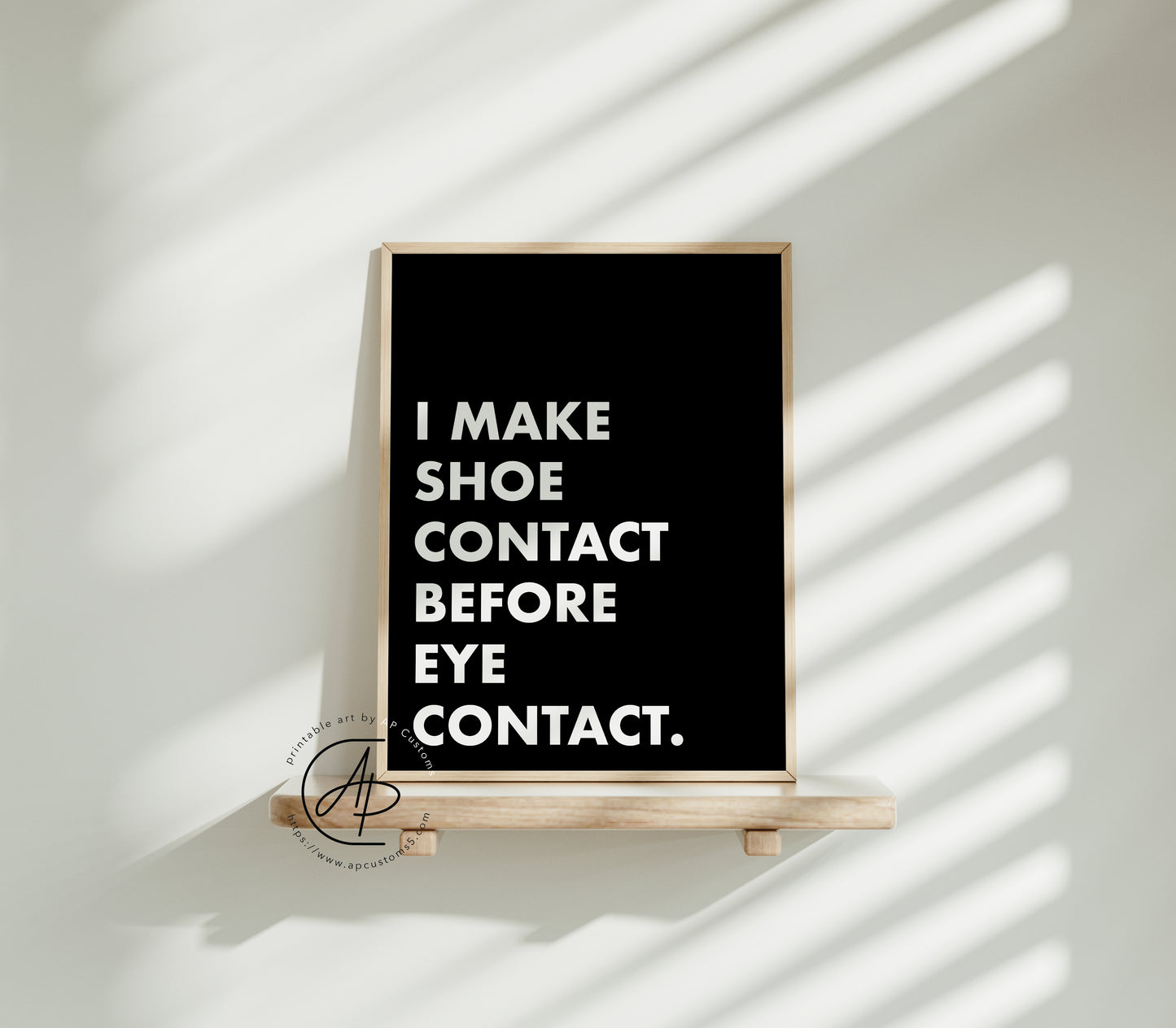 I Make Shoe Contact Before Eye Contact | Sneaker Art | Digital Download